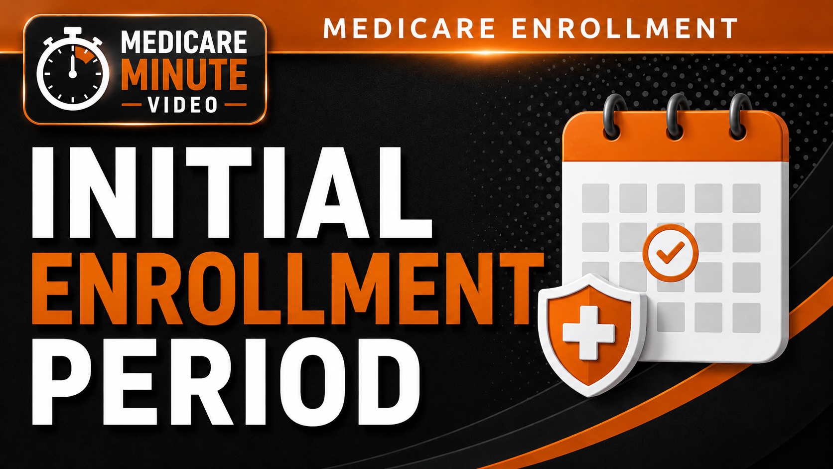 Initial Enrollment Period